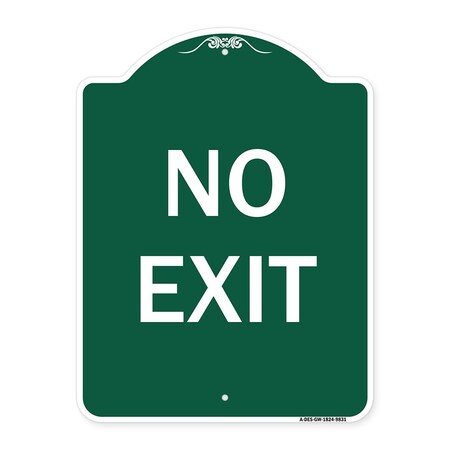 Signmission Designer Series Sign-No Exit, Green & White Heavy-Gauge Aluminum Sign, 18" L, 24" H, GW-1824-9831 A-DES-GW-1824-9831